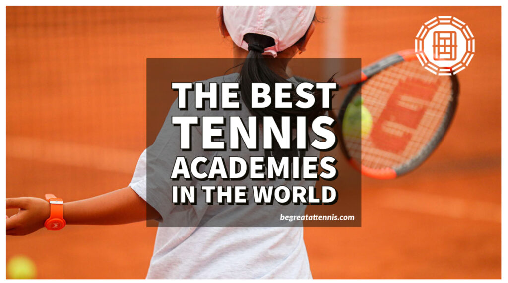 The Best Tennis Academies in The World – Functional Tennis
