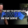 The Key to Effortless Power on the Serve