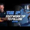 The No.1 Footwork Tip you Need to Follow