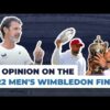 My thoughts on the 2022 Men’s Wimbledon Final