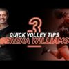 3 Quick Volley Tips with Serena Williams