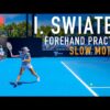 Iga Swiatek Forehand Practice [Slow Motion]