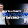 How to Optimize Your Rhythm on the Serve?