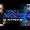 Early Preparation on the Forehand