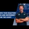 Improve Reaction Speed and your Side to Side Movement on Court