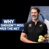 Why you Shouldn’t Miss Over the Net!