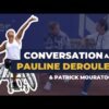 Conversation avec la joueuse tennis-fauteuil française Pauline Deroulede et Patrick Mouratoglou