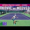 Djokovic vs Medvedev INTENSE Practice Games FULL [2024]