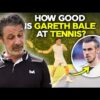 I react to Gareth Bale’s tennis technique