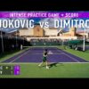 Djokovic vs Dimitrov — Intense Practice Set [First to 10]
