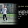 Saviano Online | OCL – Importance of Keeping The Head Still